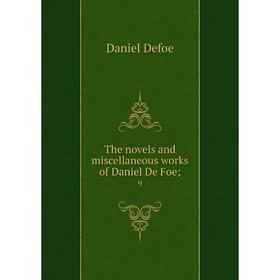 

Книга The novels and miscellaneous works of Daniel De Foe; 9. Daniel Defoe