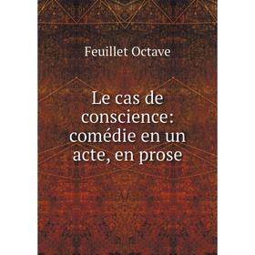 

Книга Le cas de conscience: comédie en un acte, en prose