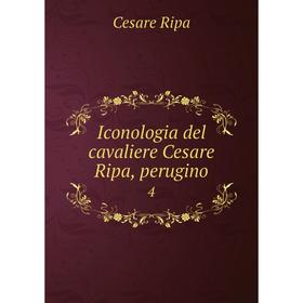 

Книга Iconologia del cavaliere Cesare Ripa, perugino 4. Cesare Ripa