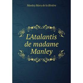 

Книга L'Atalantis de madame Manley