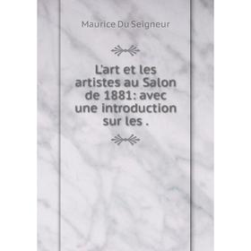 

Книга L'art et les artistes au Salon de 1881: avec une introduction sur les