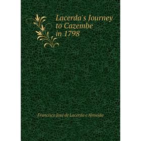 

Книга Lacerda's Journey to Cazembe in 1798