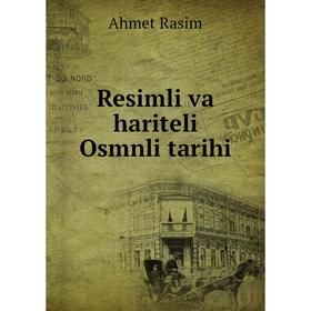 

Книга Resimli va hariteli Osmnli tarihi