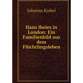 

Книга Hans Ibeles in London: Ein Familienbild aus dem Flüchtlingsleben