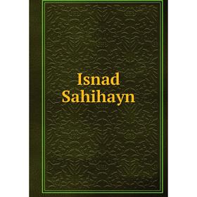 

Книга Isnad Sahihayn