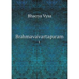 

Книга Brahmavaivartapuram 1. Bhacrya Vysa