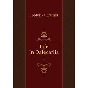 

Книга Life In Dalecarlia1