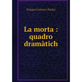 

Книга La morta: quadro dramàtich