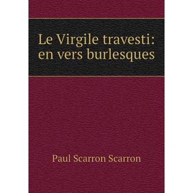 

Книга Le Virgile travesti: en vers burlesques