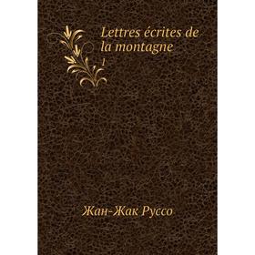 

Книга Lettres écrites de la montagne1