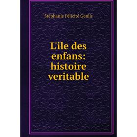 

Книга L'ile des enfans: histoire veritable