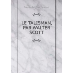 

Книга LE TALISMAN, PAR WALTER SCOTT