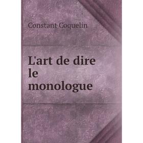 

Книга L'art de dire le monologue