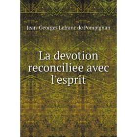 

Книга La devotion reconciliee avec l'esprit