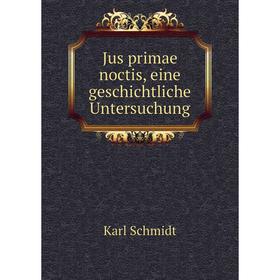 

Книга Jus primae noctis, eine geschichtliche Untersuchung