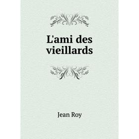 

Книга L'ami des vieillards