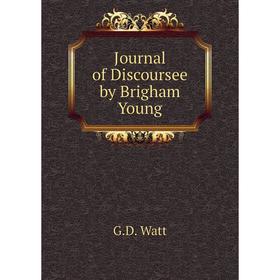 

Книга Journal of Discoursee by Brigham Young