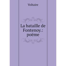 

Книга La bataille de Fontenoy.: poëme