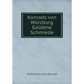 

Книга Konrads von Würz burg Goldene Schmiede