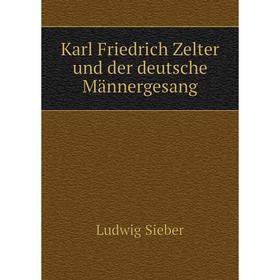 

Книга Karl Friedrich Zelter und der deutsche Männergesang