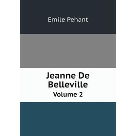 

Книга Jeanne De BellevilleVolume 2