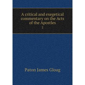 

Книга A critical and exegetical commentary on the Acts of the Apostles 2. Paton James Gloag