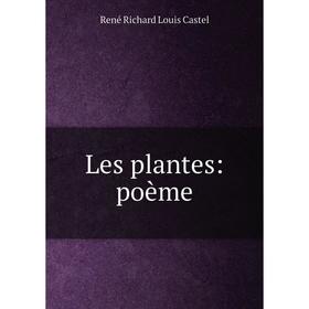 

Книга Les plantes: poème