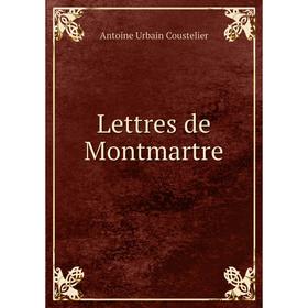 

Книга Lettres de Montmartre