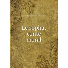 

Книга Le sopha: conte moral