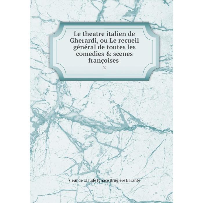 фото Книга le theatre italien de gherardi, ou le recueil général de toutes les comedies & scenes françoises 2 nobel press