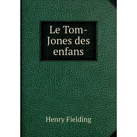 

Книга Le Tom-Jones des enfans