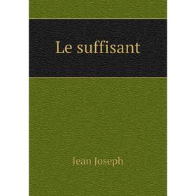

Книга Le suffisant