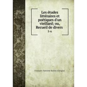 

Книга Les études littéraire s et poétiques d'un vieillard; ou, Recueil de divers 5-6