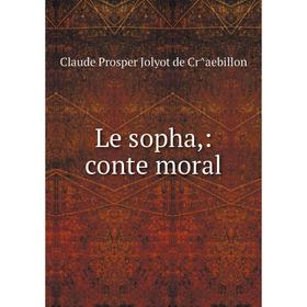 

Книга Le sopha: conte moral