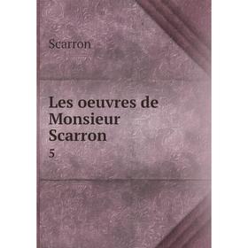 

Книга Les oeuvres de Monsieur Scarron5