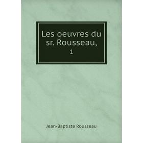 

Книга Les oeuvres du sr Rousseau,1