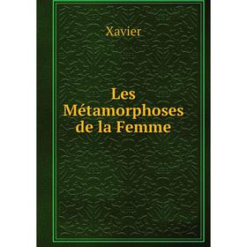 

Книга Les Métamorphoses de la Femme