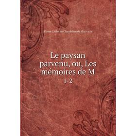 

Книга Le paysan parvenu, ou, Les mémoires de M1-2