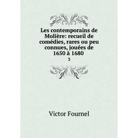 

Книга Les contemporains de Molière: recueil de comédies, rares ou peu connues, jouées de 1650 à 16803