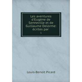 

Книга Les aventures d'Eugène de Senneville et de Guillaume Delorme: écrites par1