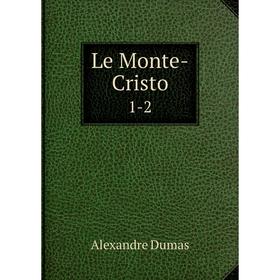 

Книга Le Monte-Cristo1-2