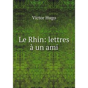 

Книга Le Rhin: lettres à un ami