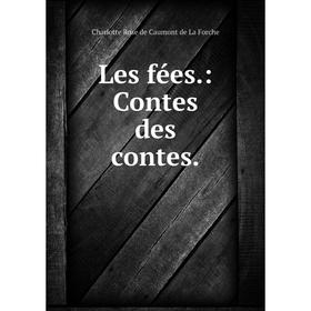 

Книга Les fées: Contes des contes