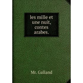 

Книга les mille et une nuit, contes arabes