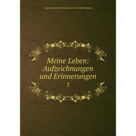 

Книга Meine Leben: Aufzeichnungen und Erinnerungen 3