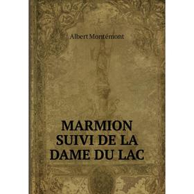 

Книга MARMION SUIVI DE LA DAME DU LAC