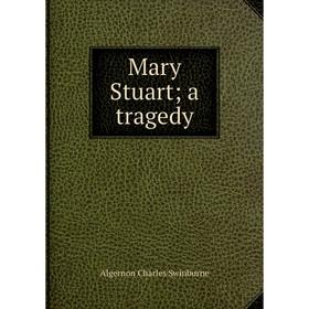 

Книга Mary Stuart; a tragedy