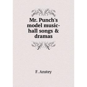 

Книга Mr Punch's model music-hall songs & dramas