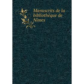 

Книга manuscrits de la bibliothèque de Nîmes