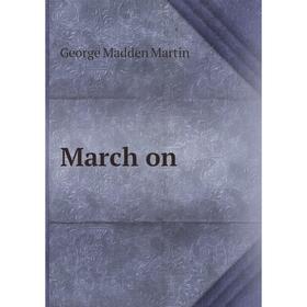

Книга March on